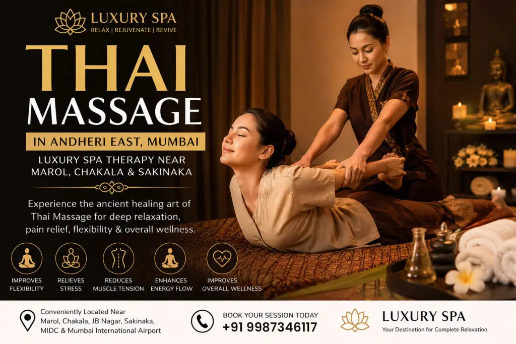 Thai Massage in Andheri East, Mumbai – Luxury Spa Therapy Near Marol, Chakala & Sakinaka